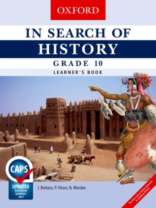 IN SEARCH OF HISTORY GR 10 (LEARNERS BOOK) (CAPS) by N. Worden, P. Visser, J. Bottaro