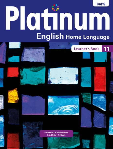 Platinum English Home Language Grade 11 Learner’s Book by P. Brennan, J. Stielau, S. J. Oliver