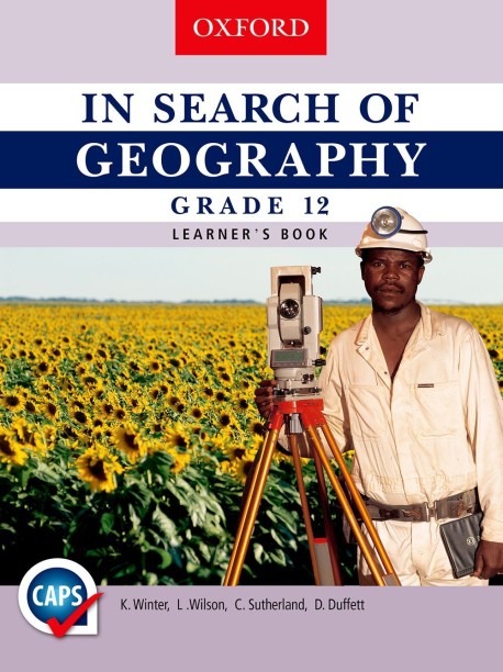 IN SEARCH OF GEOGRAPHY GR 12 (LEARNERS BOOK) by `K. Winter, L. Wilson, C. Sutherland, D. Duffet