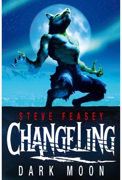 Changeling - Dark Moon by Steve Feasey