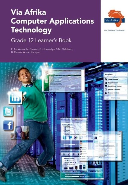 VIA AFRIKA COMPUTER APPLICATIONS TECHNOLOGY GR 12 (LEARNERS BOOK) by LLEWELLYN E