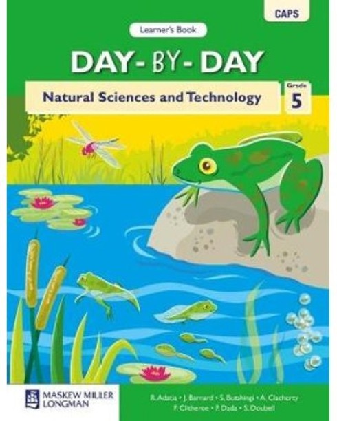 Day-by-Day Natural Sciences and Technology Grade 5 Learner's Book by R. Adatia, J. Barnard, S. Butshingi, A. Clacherty, F. Clitheroe, F. Dada, S. Doubell