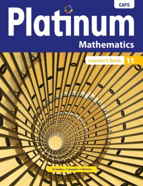 Platinum Mathematics Grade 11 Learner’s Book by M. Bradley, J. Campbell, S. McPetrie