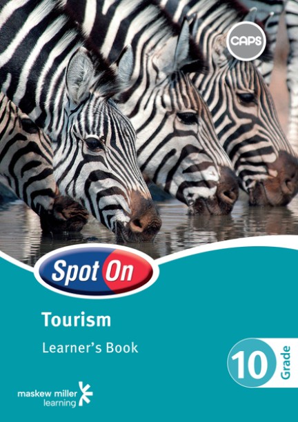 Spot On Tourism Grade 10 Learner's Book (CAPS) by J. Brett, H. Crichton, S. Heese, E. Holtzhausen