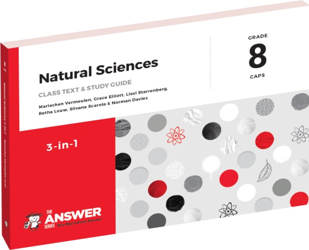 The Answer Series Grade 8 Natural Sciences 3in1 by Mariechen Vermeulen, Grace Elliott, Liesl Sterrenberg, Retha Louw, Silvana Scarola, Norman Davies