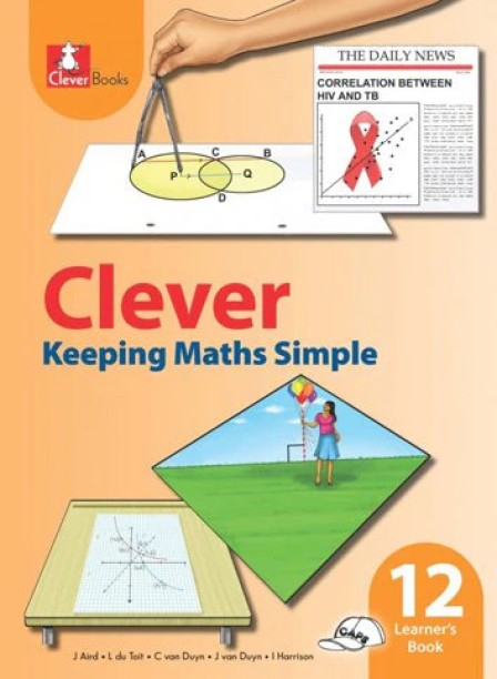 Clever Keeping Maths Simple Grade 12 by J. Aird, L. du Toit
