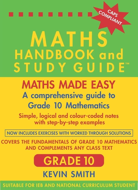 Maths Handbook and Study Guide Grade 10 by Kevin Smith
