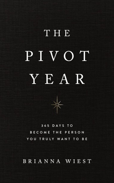 The Pivot Year .Brianna Wiest by The Pivot Year