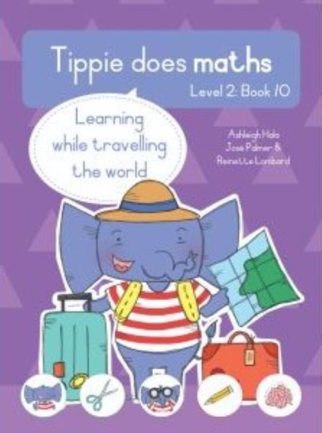 Tippie does maths - Level 2 Book 10 - Learning while travelling the world by Ashleigh Hala, Jose Palmer, Reinette Lombard