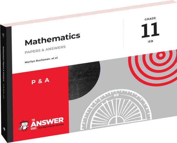 The Answer Series Grade 11 Mathematics Papers and Answers by Marilyn Buchanan, et.al.