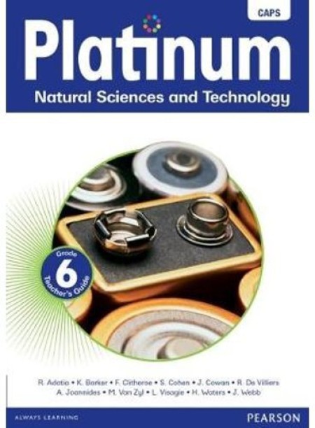 PLATINUM NATURAL SCIENCES AND TECHNOLOGY GR 6 (TEACHERS GUIDE) by R. Adatia, K. Barker, F. Clitheroe, S Cohen, J. Cowan