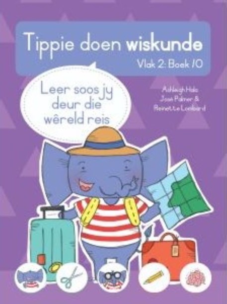 Tippie doen wiskunde - Vlak 2 Boek 10 - Leer soos jy deur die wêreld reis by Ashleigh Hala, Jose Palmer, Reinette Lombard