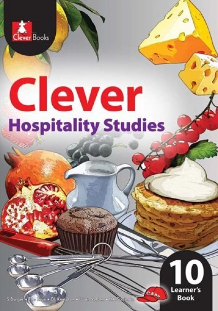 Clever Hospitality Studies: Grade 10 Learners Book by S. Burger