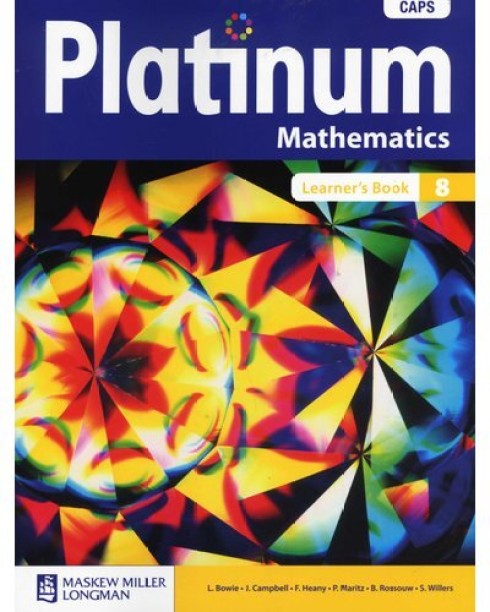 Platinum Mathematics Grade 8 Learner's Book by L. Bowie, J. Campbell, F. Heany, P. Maritz, B. Rossouw