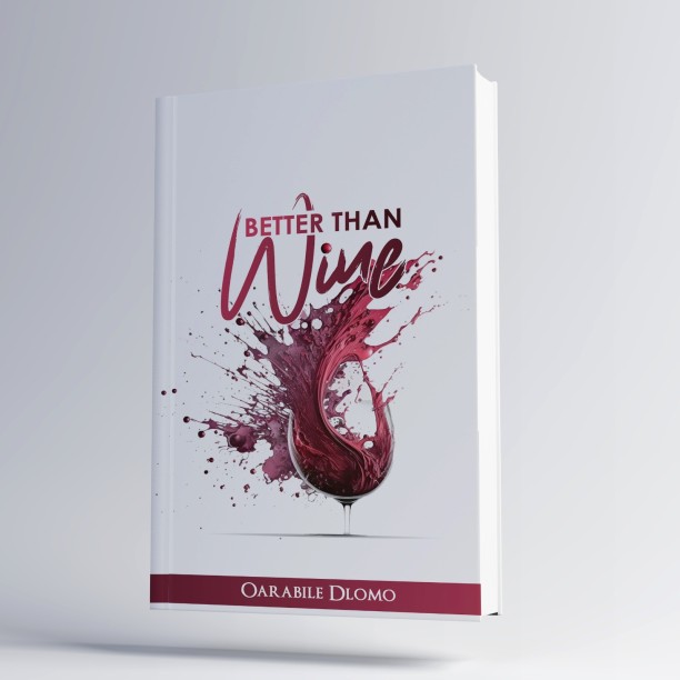 BETTER THAN WINE by OARABILE DLOMO