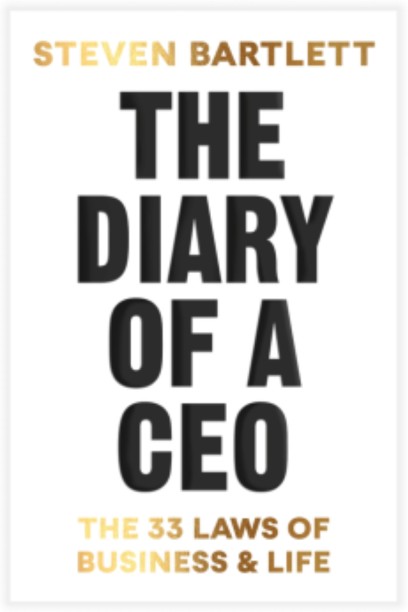 The Diary of a CEO: The 33 Laws of Business & Life by Steven Bartlett