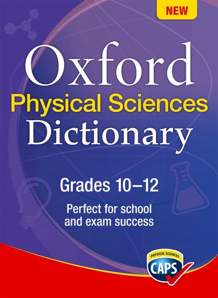 Oxford Physical Sciences Dictionary Grades 10-12 by C. Prescott, J. Van der Vlugt, E. Cameron-Williger