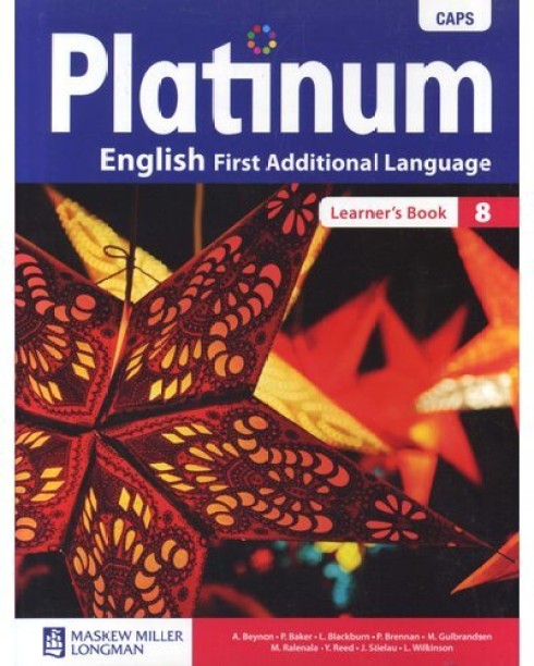 PLATINUM ENGLISH FIRST ADDITIONAL LANGUAGE GR 8 (LEARNERS BOOK) by A Beynon, P. Baker, L. Blackburn, P. Brennan, M Gulbransen