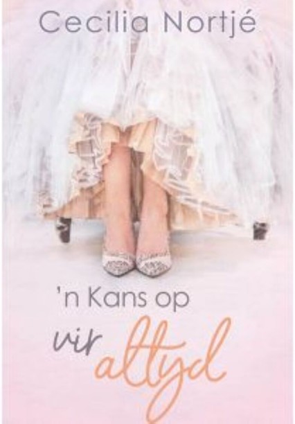 'n Kans op vir altyd by Cecilia Nortje