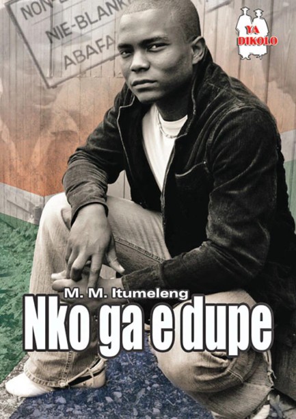NKO GA E DUPE by M.M ITUMELENG