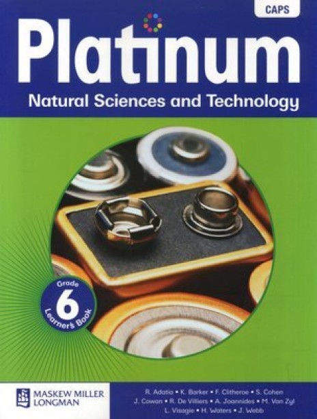 Platinum Natural Sciences and Technology Grade 6 by R. Adatia, K. Barker, F. Clitheroe
