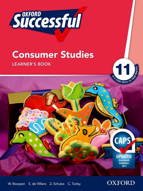 Oxford Successful Consumer Studies Grade 11 Learner’s Book by W. Booysen, S de Villers, Z. Schulze, C. Turley