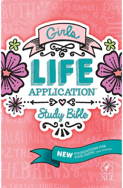 NLT Girls Life Application Study Bible by NLT