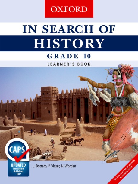 IN SEARCH OF HISTORY GR 10 (LEARNERS BOOK) (CAPS) by N. Worden, P. Visser, J. Bottaro