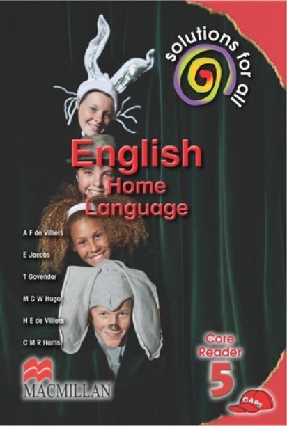 Solutions For All English Home Language Grade 5 Core Reader by A. F de Villers, E Jacobs, T Govender, M C W Hugo, C M R Harris