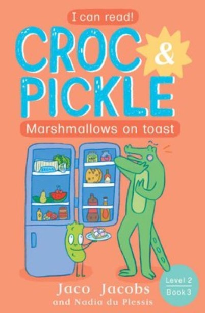 Croc & Pickle - Level 2, Book 3 - Marshmallows on toast by Jaco Jacobs