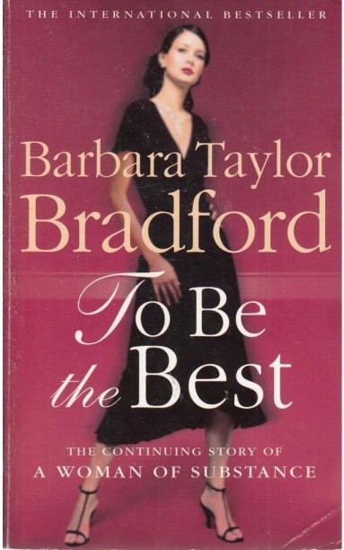 To Be the Best by Barbara Taylor Bradford