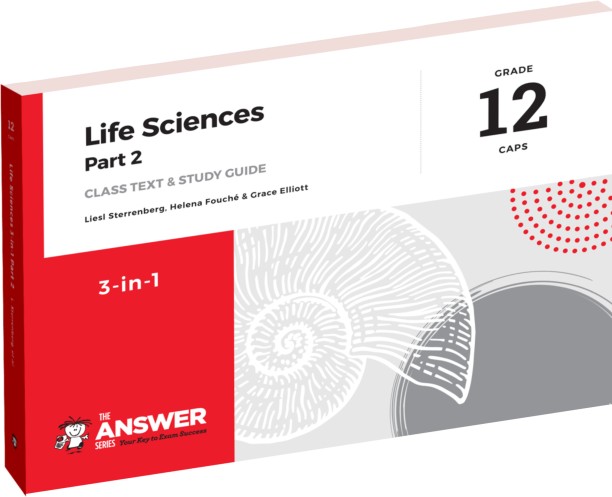 The Answer Series Grade 12 Life Sciences 3in1 Part 2 CAPS by Liesl Sterrenberg, Grace Elliott, Helena Fouché