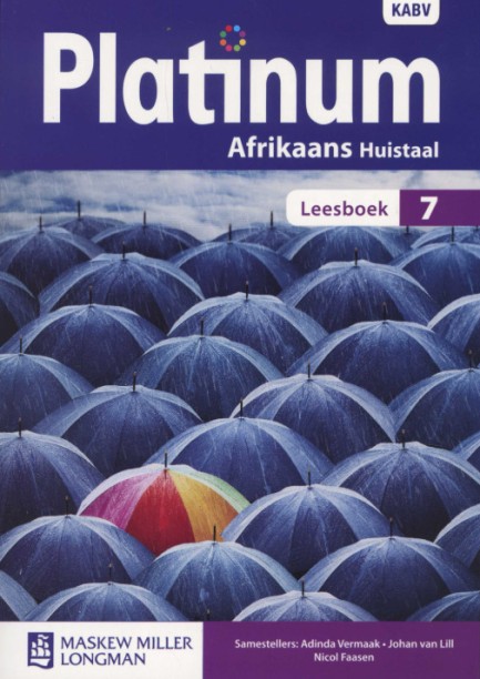 Platinum Afrikaans Huistaal Graad 7 Leesboek by A. Vermaak, J. van Lill, N. Faasen