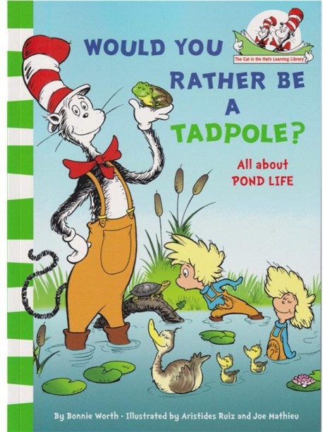 Would you rather be a tadpole? by Bonnie Worth
