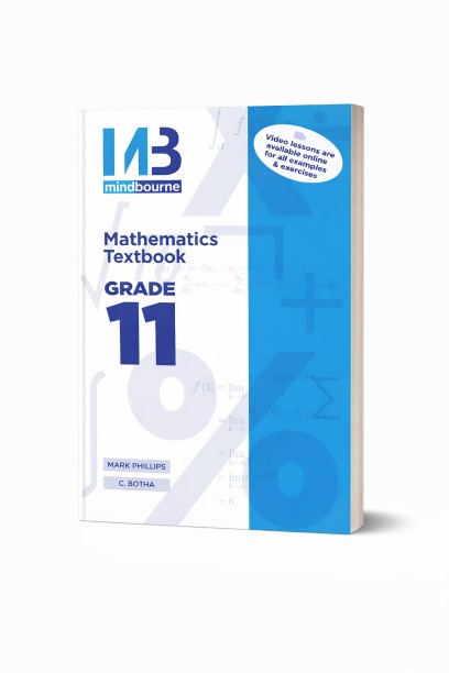 Mindbourne Mathematics Textbook Grade 11 DBE and IEB by Mark Phillips, C. Botha