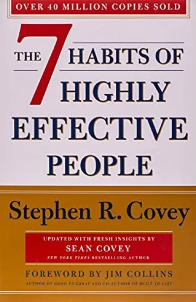 7 Habits Of Highly Effective People by Covey, Stephen R.