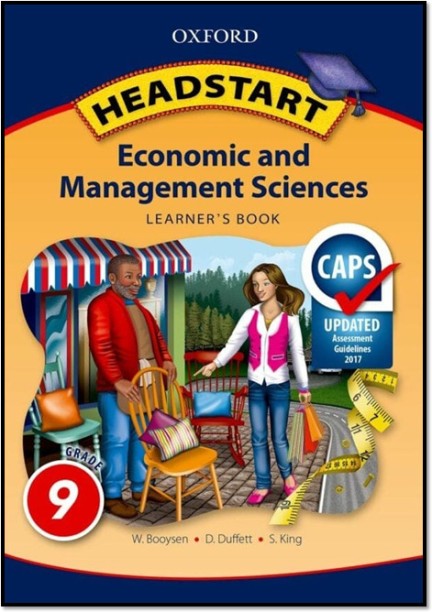 Economic and Management Sciences Grade 9 Learner’s Book. by W. Booysen, D. Duffet, S. King
