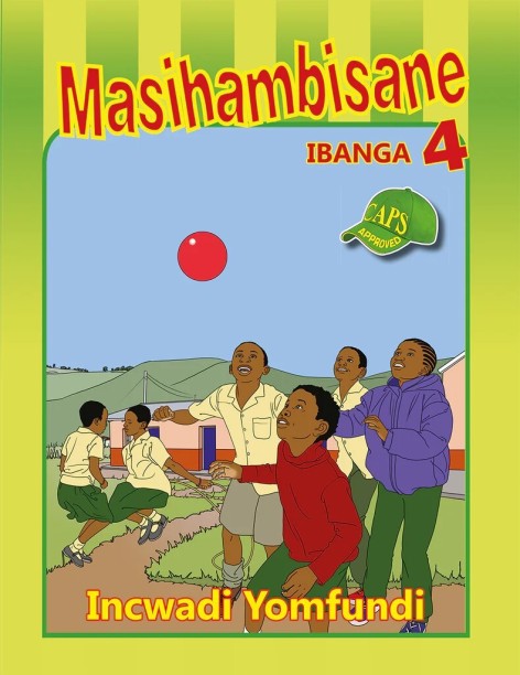 MASIHAMBISANE GRADE 4 LEARNER by Ngcamu Lindiwe, Vilakazi Petros, Zungu Cynthia