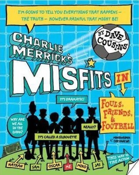 Charlie Merrick's Misfits In Fouls, Friends, And Football by Dave Cousins