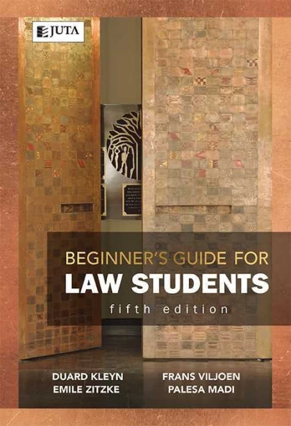 Beginner's Guide for Law Students by Kleyn, D , Madi, P , Viljoen, F; Zitzke, E