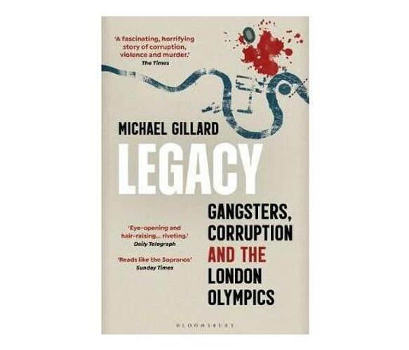 Legacy : Gangsters, Corruption and the London Olympics (Paperback / softback)