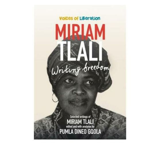 Miriam Tlali : Writing Freedom (Paperback / softback)