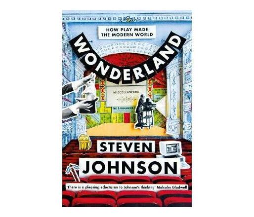 Wonderland : How Play Made the Modern World (Paperback / softback)