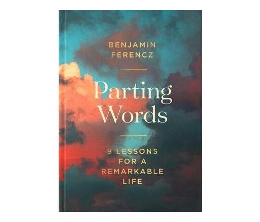 Parting Words : 9 lessons for a remarkable life (Hardback)