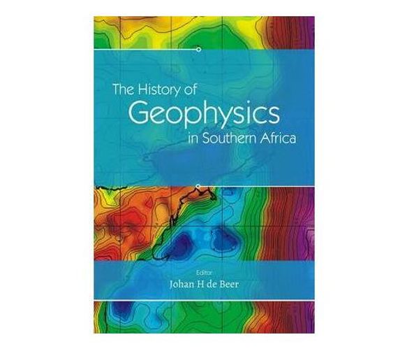 The history of geophysics in Southern Africa (Paperback / softback)