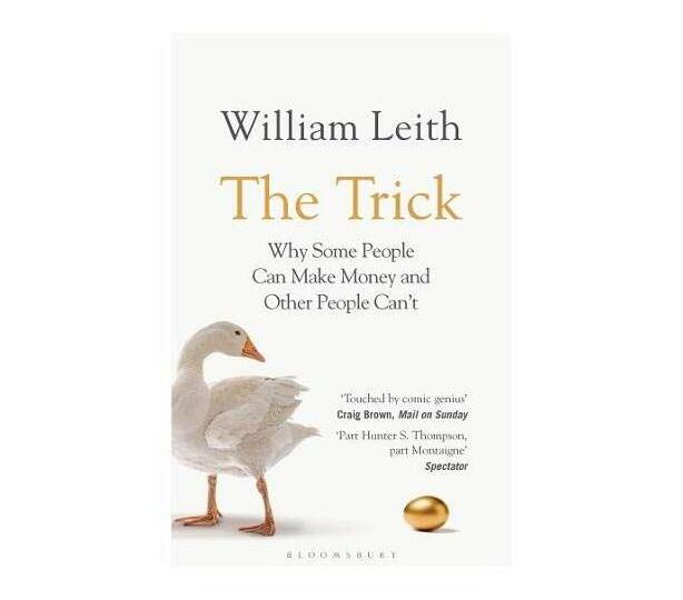 The Trick : Why Some People Can Make Money and Other People Can't (Paperback / softback)