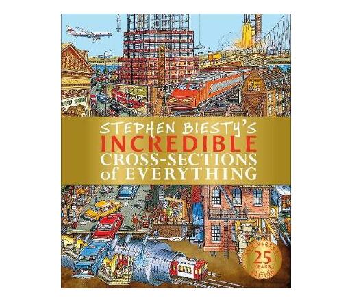 Stephen Biesty's Incredible Cross-Sections of Everything (Hardback)