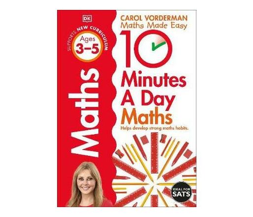 10 Minutes a Day Maths Ages 3-5 : Helps develop strong maths habits (Paperback / softback)