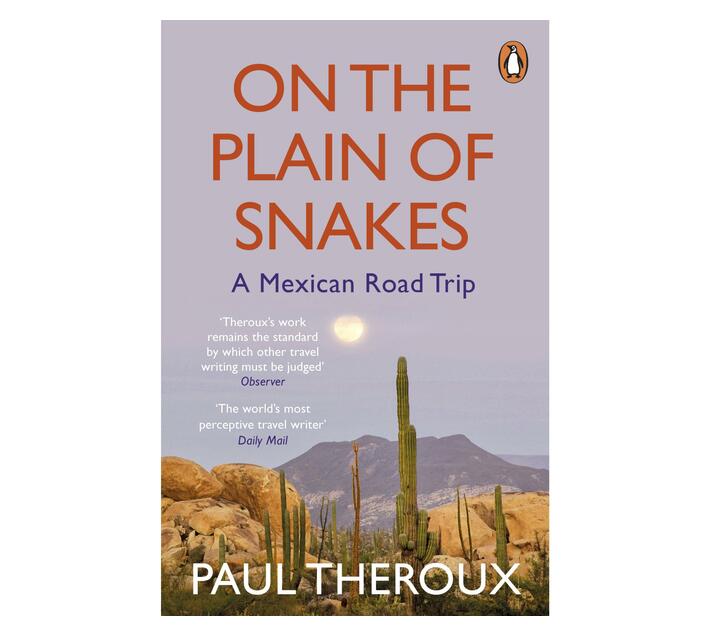 On the Plain of Snakes : A Mexican Road Trip (Paperback / softback)