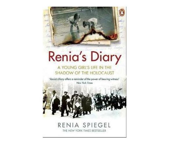 Renia's Diary : A Young Girl's Life in the Shadow of the Holocaust (Paperback / softback)